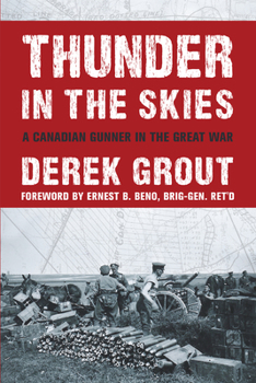 Paperback Thunder in the Skies: A Canadian Gunner in the Great War Book