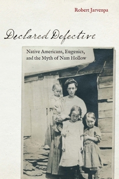 Paperback Declared Defective: Native Americans, Eugenics, and the Myth of Nam Hollow Book