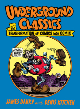 Hardcover Underground Classics: The Transformation of Comics Into Comix Book