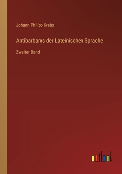 Paperback Antibarbarus der Lateinischen Sprache: Zweiter Band [German] Book