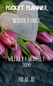 Paperback Pocket Planner Monthly Only: WEEKLY MONTHLY PLANNER 2020: 2020 CALENDAR: JAN 1st - DEC 31 Book