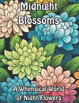 Paperback Midnight Blossoms: A Whimsical World of Night Flowers Book