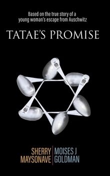 Hardcover Tatae's Promise: Based on the true story of a young woman's escape from Auschwitz Book