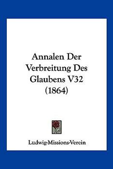 Paperback Annalen Der Verbreitung Des Glaubens V32 (1864) [German] Book