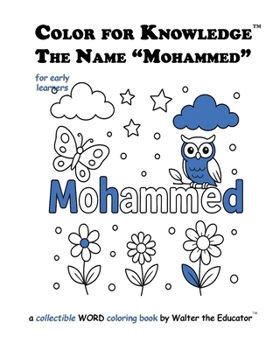 Color for Knowledge: The Name "Mohammed" (Walter the Educator's Color for Knowledge(tm) Book)