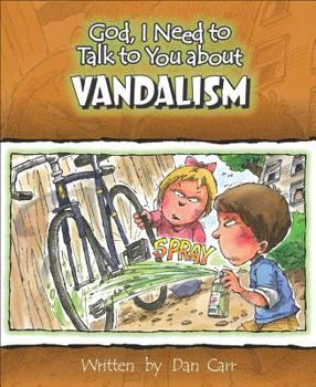 God, I Need to Talk to You About Vandalism (God I Need to Talk to You About) - Book  of the God I Need to Talk To You