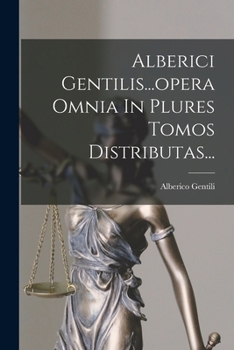 Paperback Alberici Gentilis...opera Omnia In Plures Tomos Distributas... [French] Book