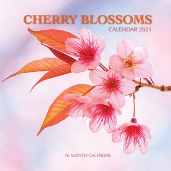 Paperback Cherry Blossoms Calendar 2021: 16 Month Calendar Book