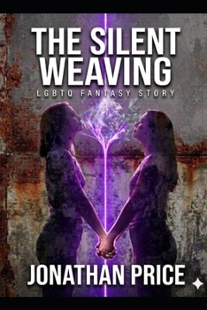 Paperback The Silent Weaving: LGBTQ Fantasy Story Book