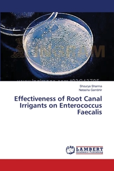 Paperback Effectiveness of Root Canal Irrigants on Enterococcus Faecalis Book