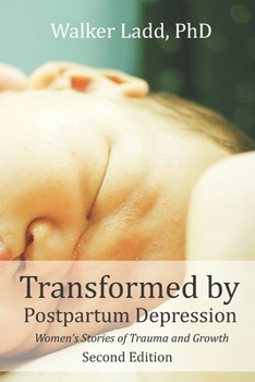 Paperback Transformed by Postpartum Depression: Women's Stories of Trauma and Growth Book