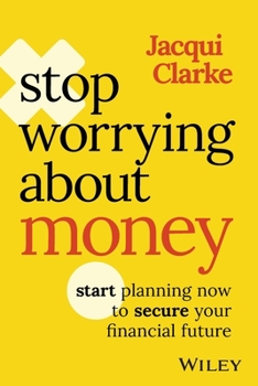 Paperback Stop Worrying about Money: Start Planning Now to Secure Your Financial Future Book