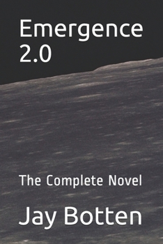 Emergence 2.0: The Complete Novel