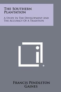 Paperback The Southern Plantation: A Study in the Development and the Accuracy of a Tradition Book