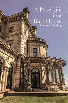 Paperback A Poor Life in a Rich House Book