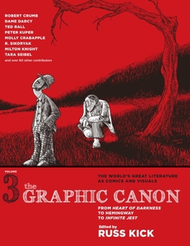 The Graphic Canon, Vol. 3: From Heart of Darkness to Hemingway to Infinite Jest - Book #3 of the Graphic Canon