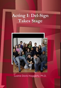 Hardcover Acting I: Del-Sign Takes Stage Book