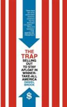 Paperback The Trap: Selling Out to Stay Afloat in Winner-Take-All America Book