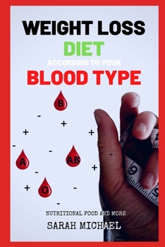 Paperback Weight Loss Diet According to Your Blood Type: Nutritional Food And More Book