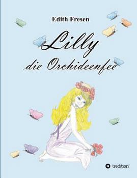 Paperback Lilly Die Orchideenfee [German] Book