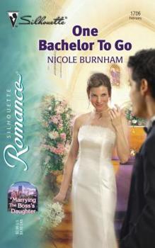 One Bachelor to Go - Book #6 of the Marrying the Boss's Daughter