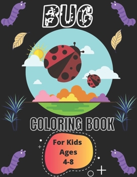 Paperback Bug Coloring Book For Kids Ages 4-8: A Unique Collection Of Bugs Coloring Pages Book