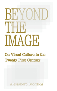 Paperback Beyond the Image: On Visual Culture in the Twenty-First Century Book