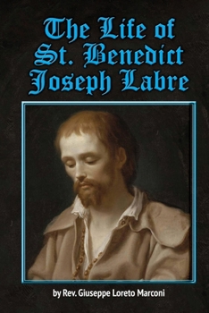 Paperback The Life of St. Benedict Joseph Labre Book