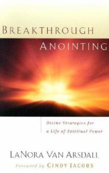 Paperback Breakthrough Anointing: Divine Strategies for a Life of Spiritual Power Book