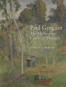 Hardcover Paul Gauguin: The Mysterious Centre of Thought Book