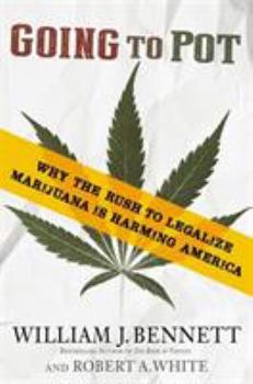 Hardcover Going to Pot: Why the Rush to Legalize Marijuana Is Harming America Book