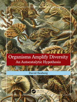 Hardcover Organisms Amplify Diversity: An Autocatalytic Hypothesis Book