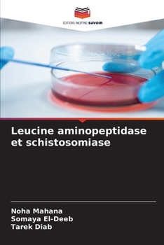 Leucine aminopeptidase et schistosomiase (French Edition)