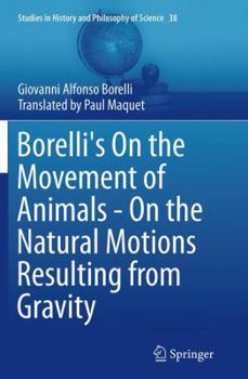 Paperback Borelli's on the Movement of Animals - On the Natural Motions Resulting from Gravity Book