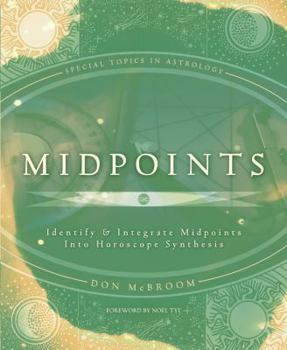 Paperback Midpoints: Identify & Integrate Midpoints Into Horoscope Synthesis Book