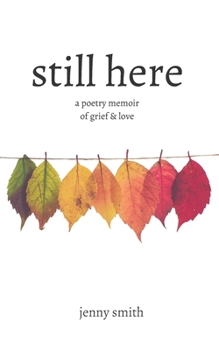 Paperback Still Here: A Poetry Memoir of Grief & Love Book