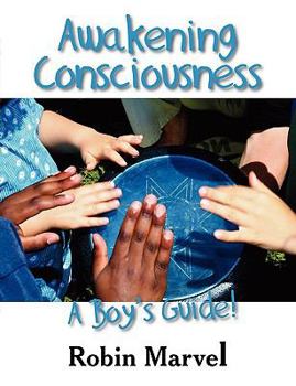 Paperback Awakening Consciousness: A Boy's Guide! Book