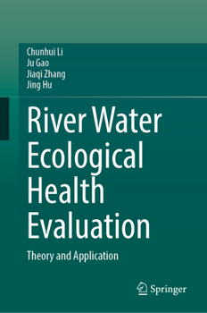 Hardcover River Water Ecological Health Evaluation: Theory and Application Book
