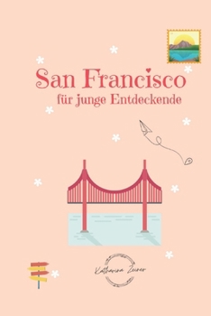 Paperback San Francisco für junge Entdeckende [German] Book