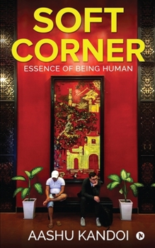 Soft Corner: Essence of Being Human