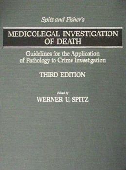 Hardcover Spitz and Fisher's Medicolegal Investigation of Death: Guidelines for the Application of Pathology to Crime Investigation Book