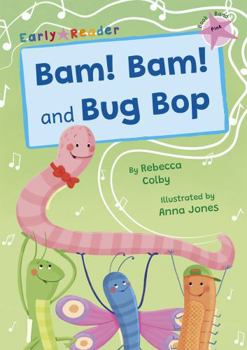 Paperback Bam! Bam! and Bug Bop: (Pink Early Reader) (Maverick Early Readers) Book