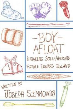 Paperback Boy Afloat: Kayaking Solo Around Prince Edward Island Book