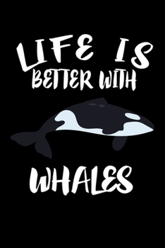Paperback Life Is Better With Whales: Animal Nature Collection Book