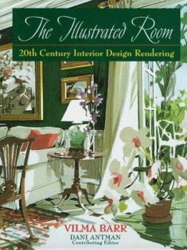 Hardcover The Illustrated Room: 20th Century Interior Design Rendering Book