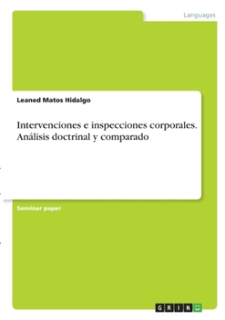 Paperback Intervenciones e inspecciones corporales. Análisis doctrinal y comparado [Spanish] Book