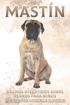 Paperback Mastín: Hechos divertidos sobre perros para niños #30 [Spanish] Book