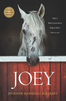 Paperback Joey: How a Blind Rescue Horse Helped Others Learn to See Book
