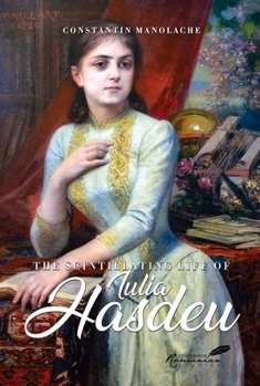 Paperback The Scintillating Life of Iulia Hasdeu Book