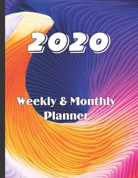 2020 Weekly & Monthly Planner: Large 52 Week,  12 Months Annual Diary Journal for January- December Planning and Scheduling of yearly Activities
